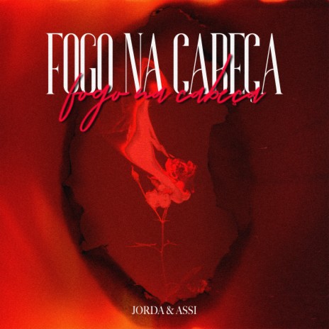 Fogo Na Cabeça ft. ASSI | Boomplay Music