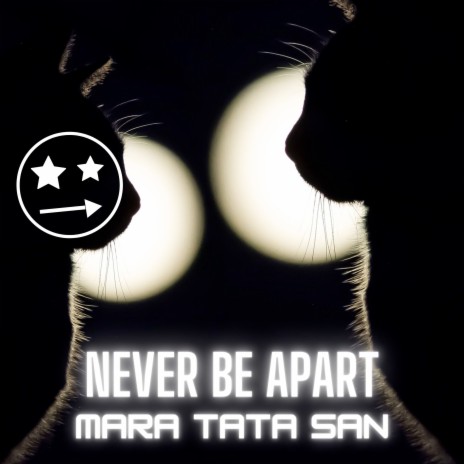 Never Be Apart | Boomplay Music