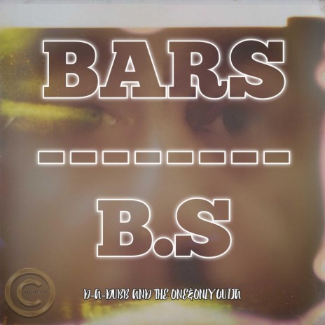 Bars Over B.S ft. One&Only Quija