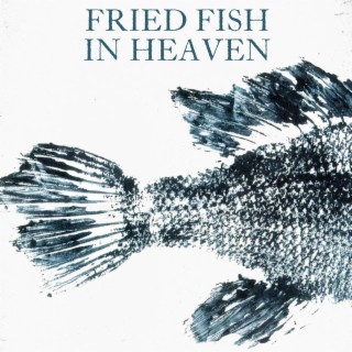 Fried Fish In Heaven -Short Film (Original Soundtrack)