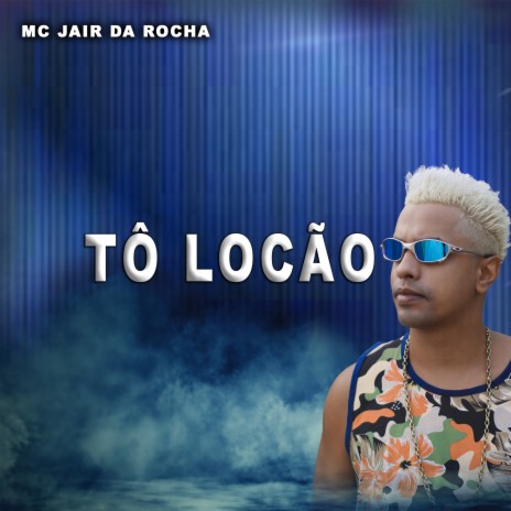 Tô Locão | Boomplay Music