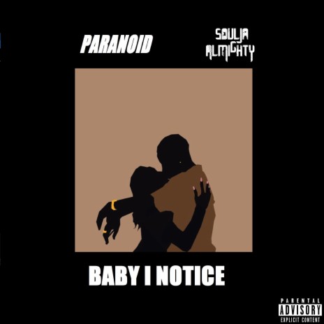 Baby I Notice ft. Soulja Almighty | Boomplay Music