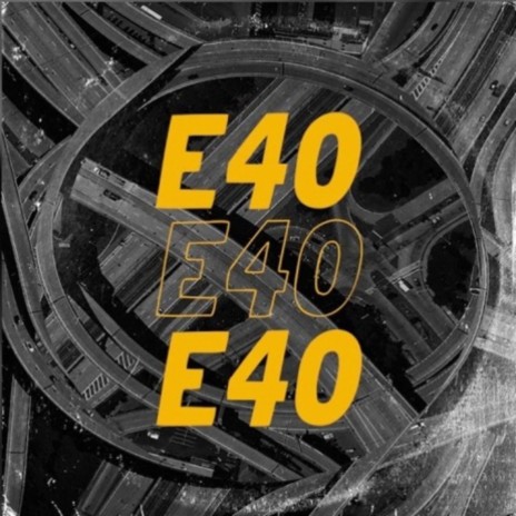 E40 | Boomplay Music