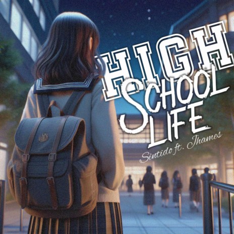 High school life ft. Jhames | Boomplay Music