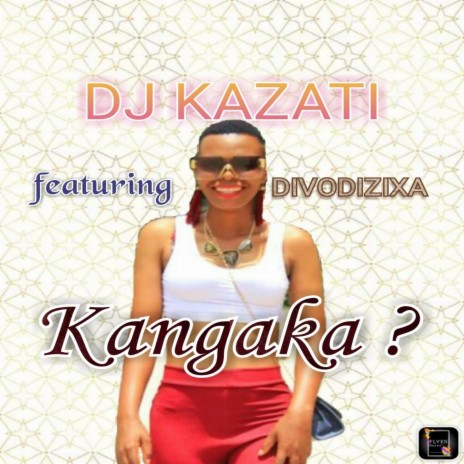 kangaka? (feat. DIVODIZIXA) | Boomplay Music