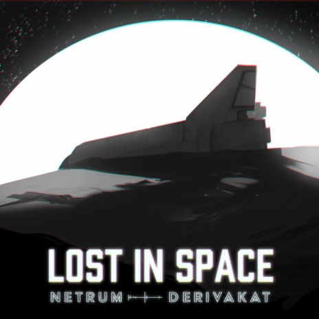 Lost In Space Ft Netrum Derivakat Mp3 Download Lost In Space Ft Netrum Derivakat Lyrics Boomplay Music
