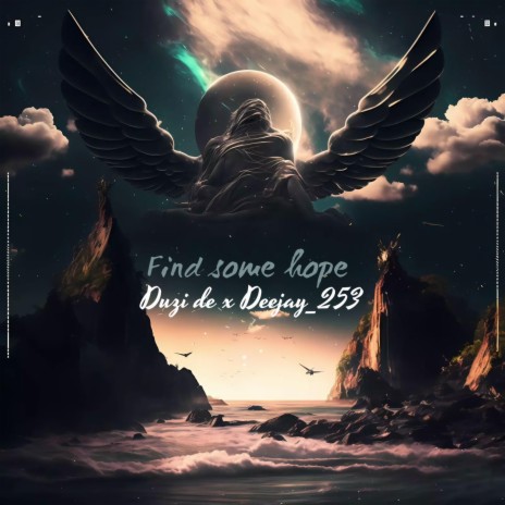 Find some hope ft. Deejay_253 | Boomplay Music