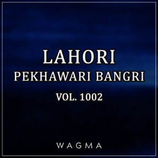 Lahori Pekhawari Bangri, Vol. 1002