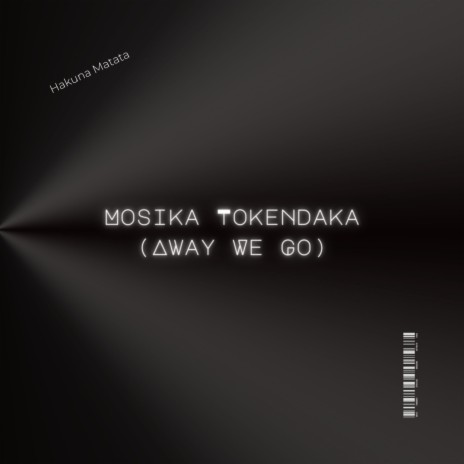 Mosika Tokendaka (Away We Go) | Boomplay Music