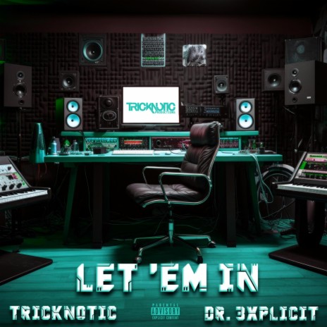 Let 'Em In ft. Dr. 3xplicit | Boomplay Music