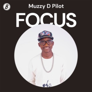 Focus: Muzzy D Pilot