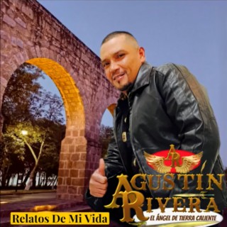 Agustín Rivera El Ángel De Tierra Caliente