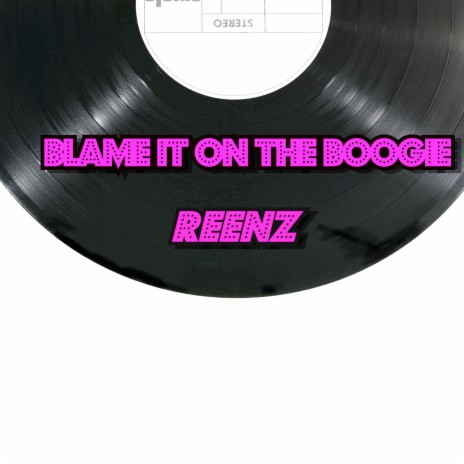 Blame It on the Boogie | Boomplay Music