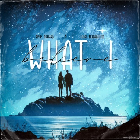 What I Believe ft. Luigi Neighbours | Boomplay Music