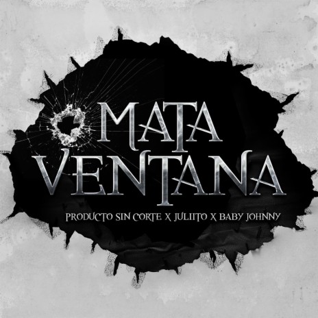 Mata Ventana ft. Baby Johnny & Juliito | Boomplay Music