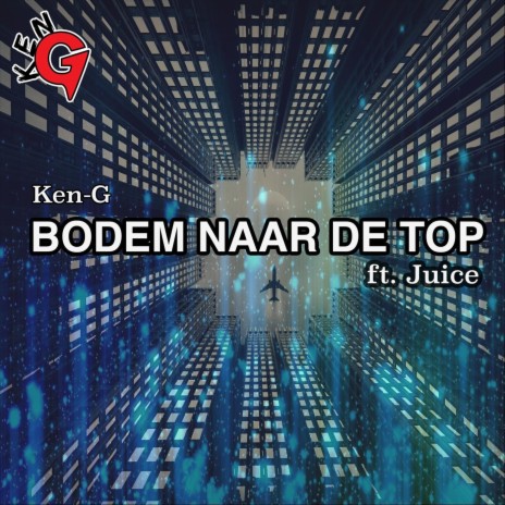 Bodem Naar De Top (feat. Juice) | Boomplay Music