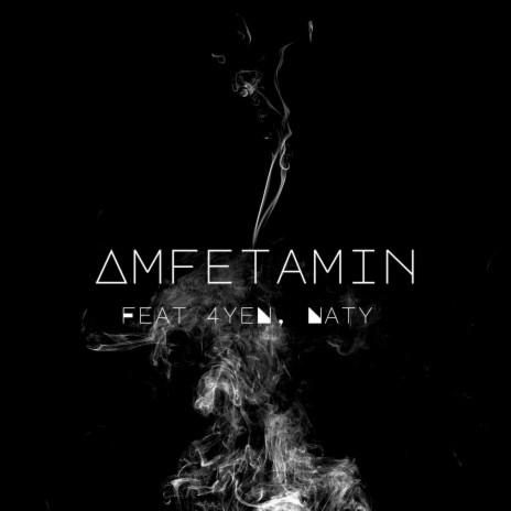 Amfetamin ft. 4yeN & Naty