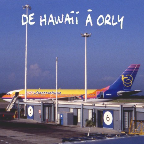 De Hawaii à Orly ft. Tania Prus | Boomplay Music