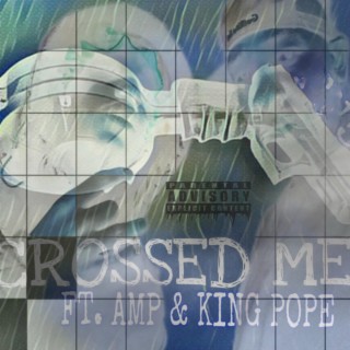 CROSSED ME