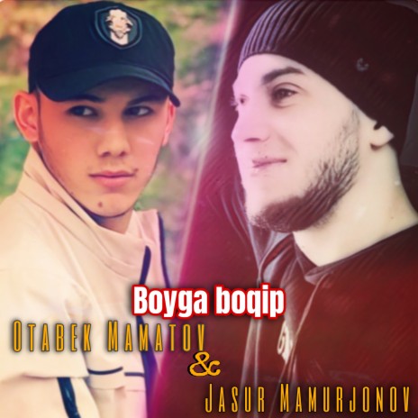 Boyga Boqip ft. Otabek Mamatov | Boomplay Music