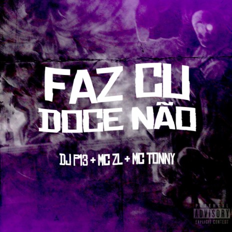 Faz Cu Doce Não ft. MC ZL & MC Tonny | Boomplay Music