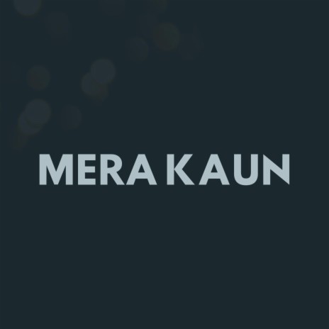 Mera Kaun (Slow + Reverb) | Boomplay Music