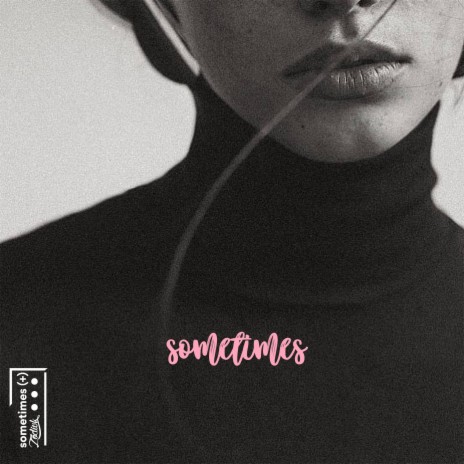 Sometimes (+) | Boomplay Music