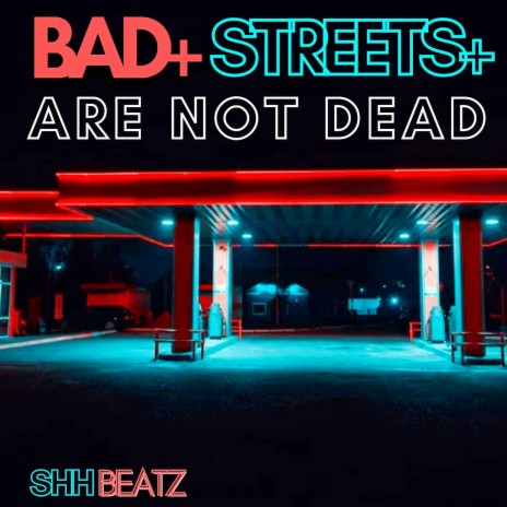 Bad Streets Are Not Dead | Boomplay Music