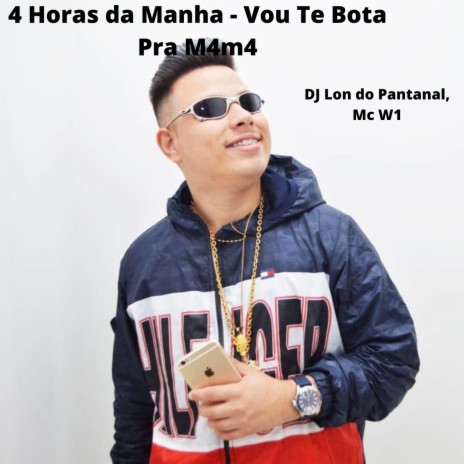 4 Horas da Manha Vou Te Bota Pra M4m4 ft. MC W1 | Boomplay Music