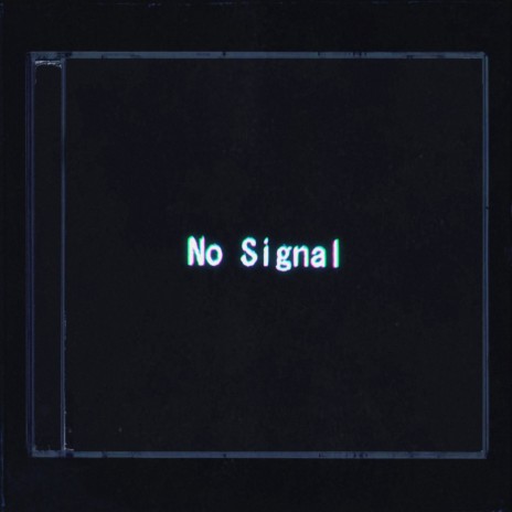 No Signal | Boomplay Music