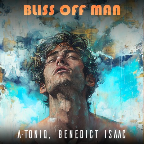 Bliss Off Man ft. Benedict Isaac | Boomplay Music