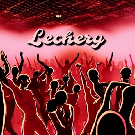 Lechery ft. Dubb | Boomplay Music