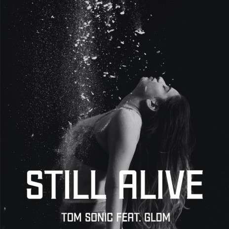 Still Alive ft. GLDM | Boomplay Music