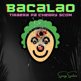 Bacalao (Tiraera Pa Cherry Scom)