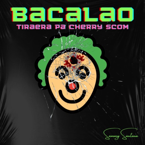 Bacalao (Tiraera Pa Cherry Scom) | Boomplay Music