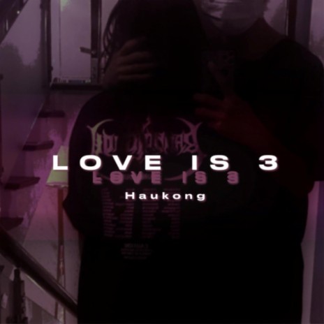 Love is 3