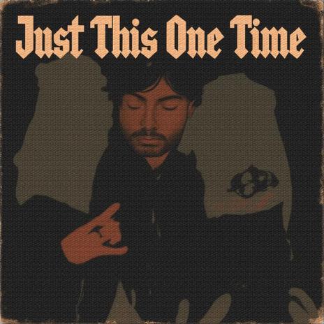 Just This One Time | Boomplay Music