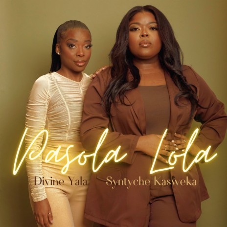 Pasola Lola ft. Syntyche Kasweka | Boomplay Music