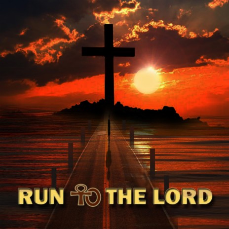 Run unto the Lord ft. K Lebogang | Boomplay Music