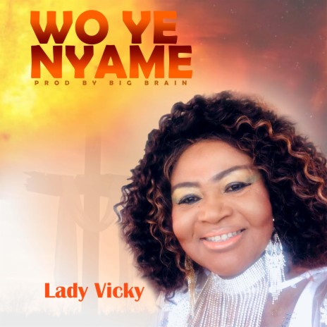 Woye Nyame | Boomplay Music