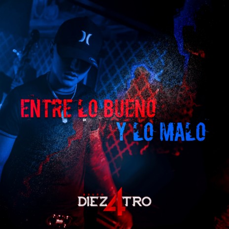 Entre Lo Bueno Y Lo Malo | Boomplay Music