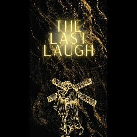 The last laugh | Boomplay Music