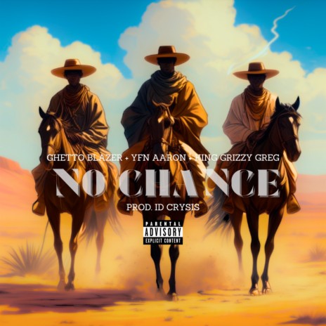 No Chance ft. YFN Aaron & King Grizzy Greg