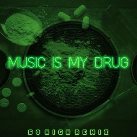 Music Is My Drug (So High Remix) ft. Kronika Lirika | Boomplay Music