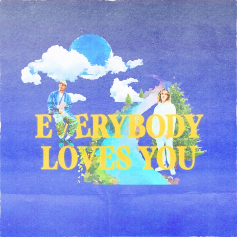 Everybody Loves You | Boomplay Music