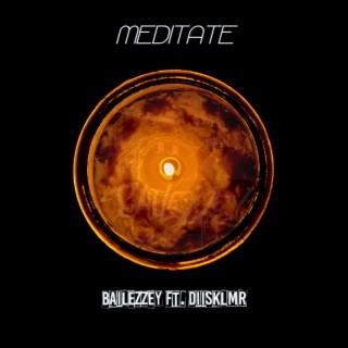 Meditate ft. Diisklmr lyrics | Boomplay Music