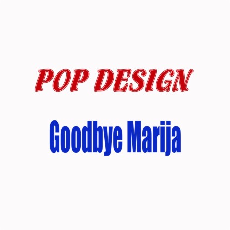 Goodbye Marija | Boomplay Music