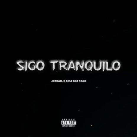 Sigo Tranquilo ft. Akile Bad Fame | Boomplay Music