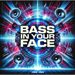 Bass in your Face