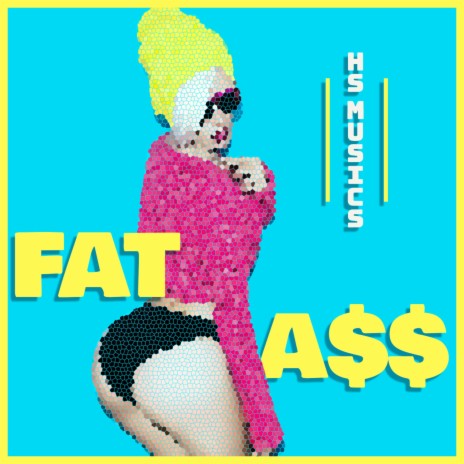 Fat A$$ | Boomplay Music